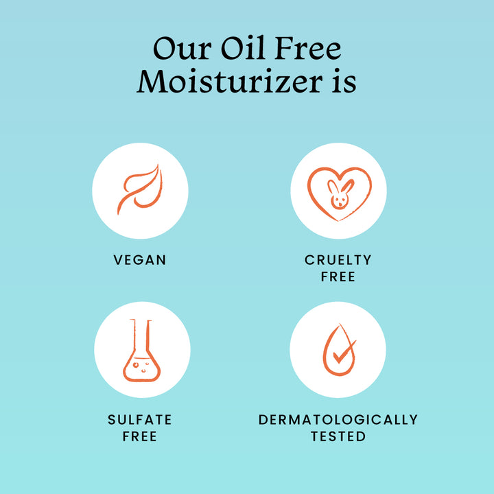 Oil Free Moisturizer is vegan, cruelty free, sulphate free & dermatologically tested